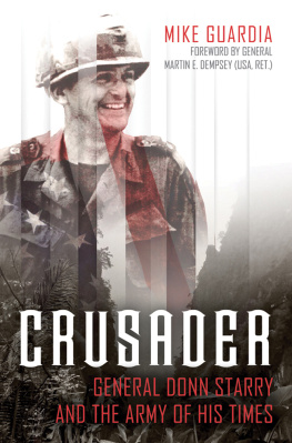 Mike Guardia Crusader: General Donn Starry and the Army of His Times