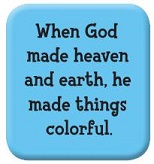 Thank you God for making the world a colorful place Genesis 121 So God - photo 12