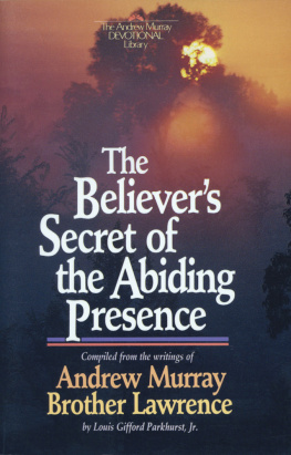 Andrew Murray The Believers Secret of the Abiding Presence