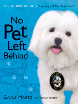 Gayle Martz No Pet Left Behind: The Sherpa Guide for Traveling with Your Best Friend