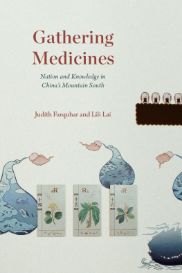 Judith Farquhar - Gathering Medicines: Nation and Knowledge in China’s Mountain South