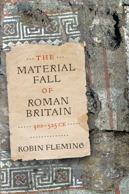 Robin Fleming - The Material Fall of Roman Britain, 300-525 CE