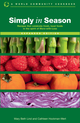 Mary Beth Lind Simply in Season: Recipes and inspiration that celebrate fresh, local foods