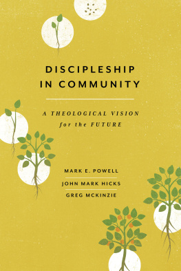 Mark E. Powell - Discipleship in Community: A Theological Vision for the Future