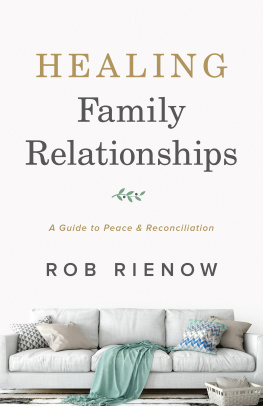 Rob Rienow - Healing Family Relationships: A Guide to Peace and Reconciliation