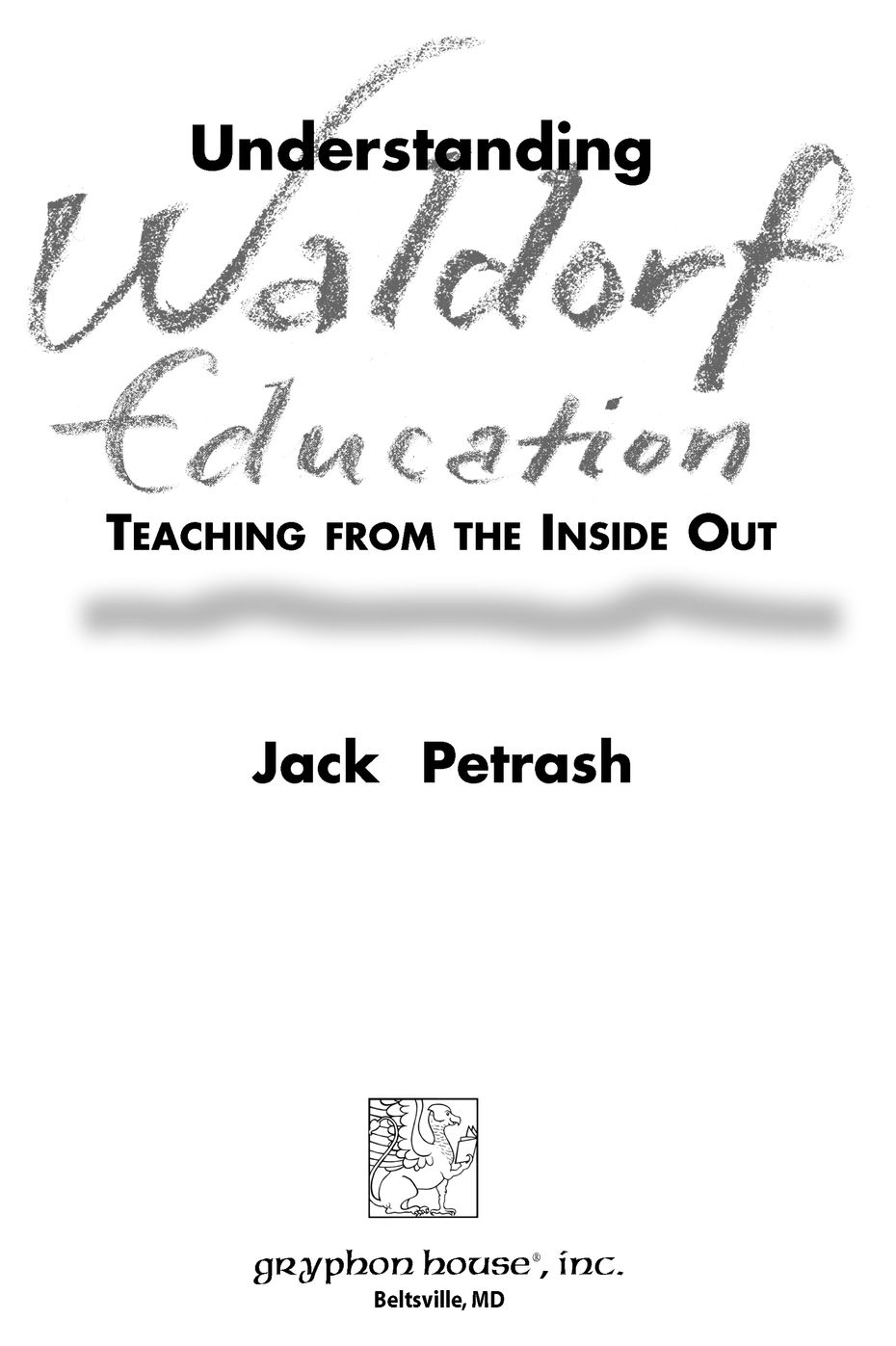 Foreword The secrets of Waldorf schooling are the prize were after in spending - photo 3