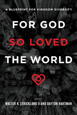 Dayton Hartman For God So Loved the World: A Blueprint for Kingdom Diversity