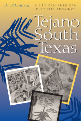 Daniel D. Arreola Tejano South Texas: A Mexican American Cultural Province