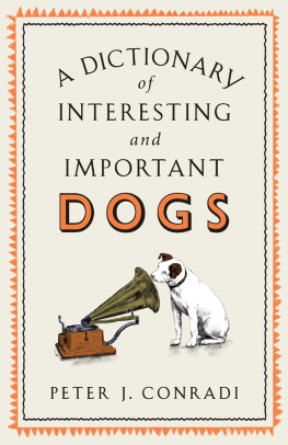 Peter Conradi A Dictionary of Interesting and Important Dogs