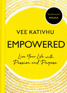 Vee Kativhu - Empowered: Live Your Life with Passion and Purpose