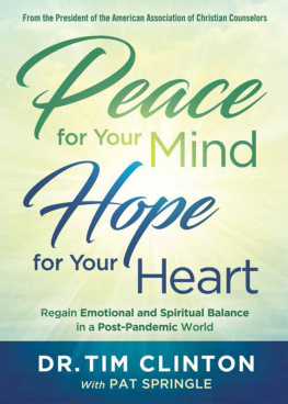 Tim Clinton - Peace for Your Mind, Hope for Your Heart: Regain Emotional and Spiritual Balance in a Post-Pandemic World