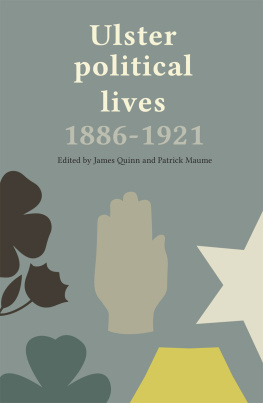 James Quinn - Ulster Political Lives, 1886–1921