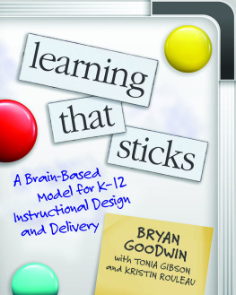 Bryan Goodwin - Learning That Sticks: A Brain-Based Model for K-12 Instructional Design and Delivery