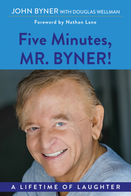 John Byner - Five Minutes, Mr. Byner: A Lifetime of Laughter