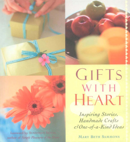 Mary Beth Sammons Gifts with Heart: Inspiring Stories, Handmade Crafts, and One-of-a-Kind Ideas