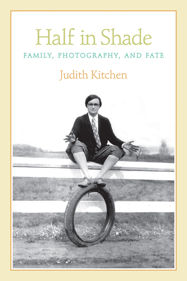 HALF IN SHADE Half in Shade FAMILY PHOTOGRAPHY AND FATE Judith Kitchen - photo 1