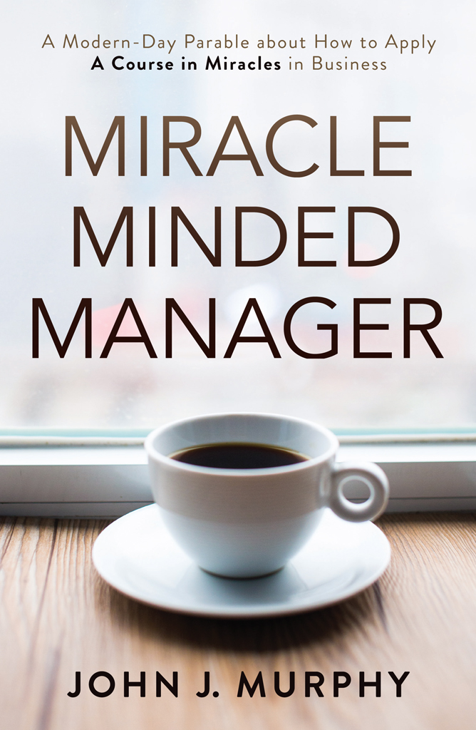 Praise for Miracle Minded Manager - photo 1