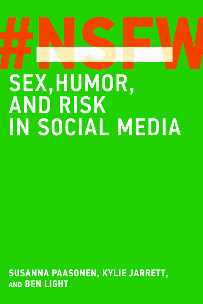 NSFW NSFW Sex Humor and Risk in Social Media Susanna Paasonen Kylie Jarrett - photo 1