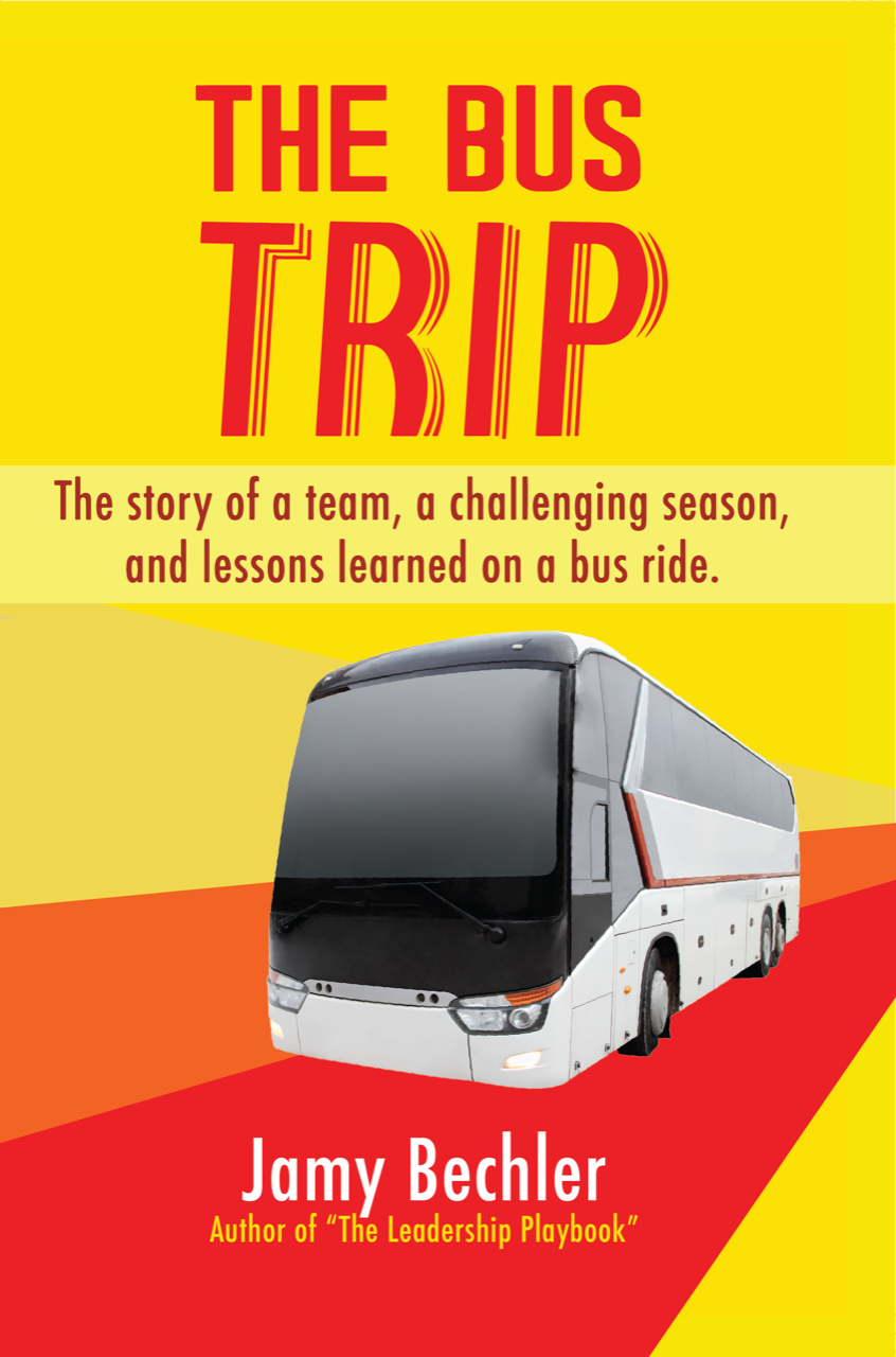 THE BUS TRIP A Sports Leadership Fable Jamy Bechler Author of The Leadership - photo 1