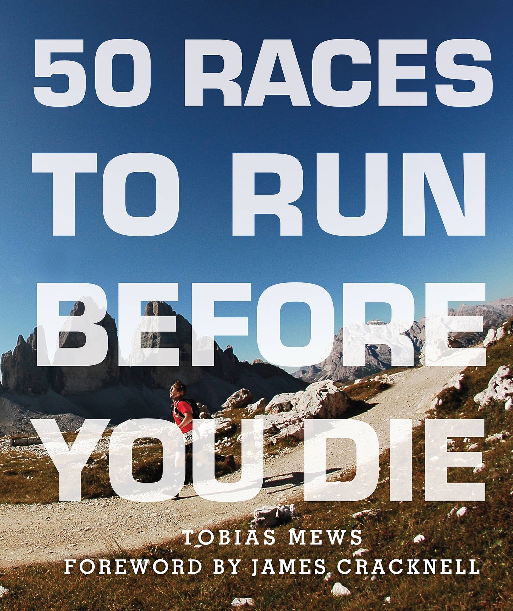 50 RACES TO RUN BEFORE YOU DIE TOBIAS MEWS - photo 1