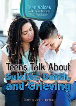 Jennifer Landau Teens Talk about Suicide, Death, and Grieving