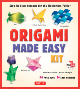 Vanda Battaglia - Origami Made Easy Ebook: Step-by-Step Lessons for the Beginning Folder: Origami Book with 14 Projects & Online Video Tutorial: Great for Kids and Adults!