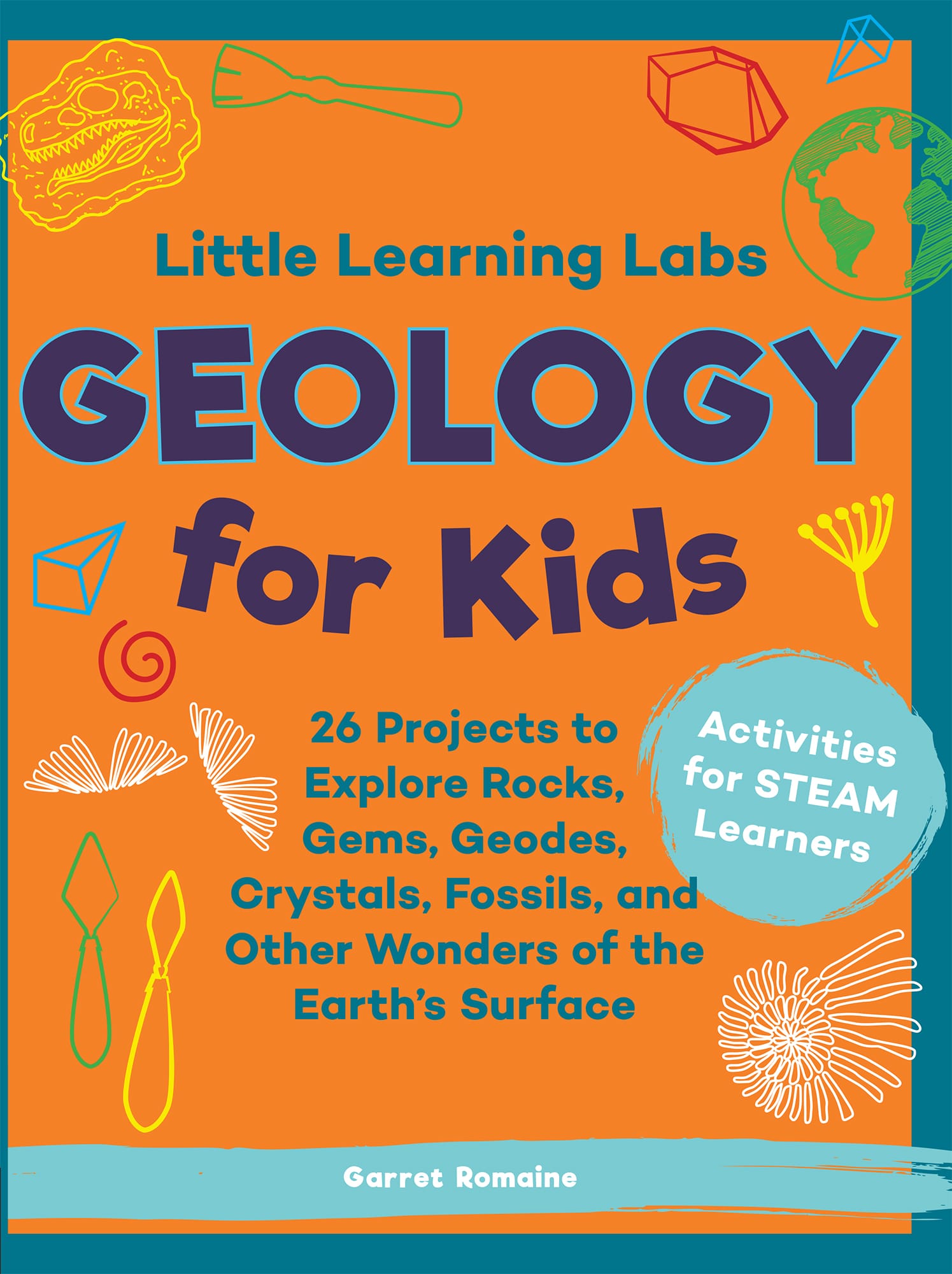 Little Learning Labs GEOLOGY for Kids Projects to Explore Rocks Gems - photo 1