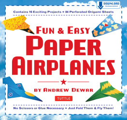 Andrew Dewar Fun & Easy Paper Airplanes: This Easy Paper Airplanes Book Contains 16 Fun Projects, 84 Papers & Instruction Book: Great for Both Kids and Parents