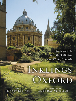 Harry Lee Poe The Inklings of Oxford: C. S. Lewis, J. R. R. Tolkien, and Their Friends