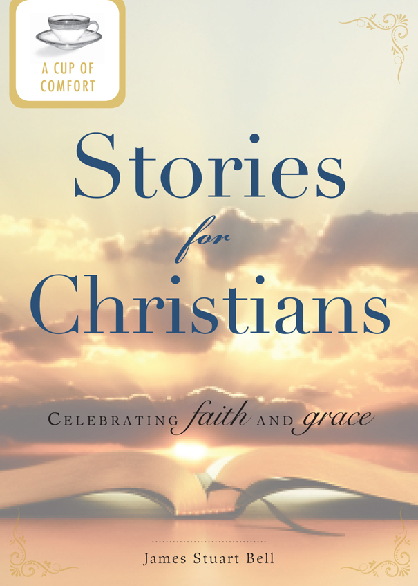 A Cup of Comfort Stories for Christians Celebrating faith and grace - image 1