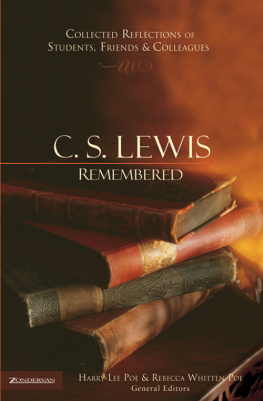 Harry Lee Poe C. S. Lewis Remembered: Collected Reflections of Students, Friends and Colleagues