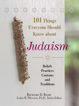 Richard D. Bank 101 Things Everyone Should Know About Judaism: Beliefs, Practices, Customs, And Traditions