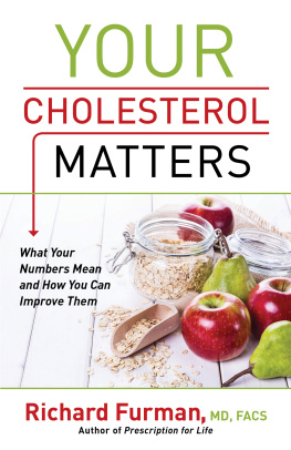 Richard MD Furman Your Cholesterol Matters: What Your Numbers Mean and How You Can Improve Them