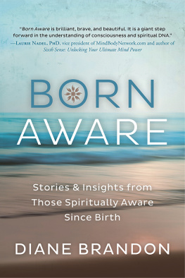 Diane Brandon Born Aware: Stories & Insights from Those Spiritually Aware Since Birth