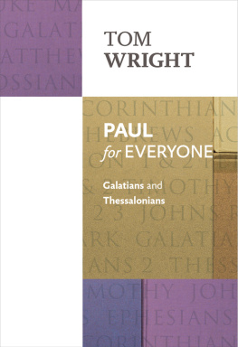 Tom Wright - Paul for Everyone: Galatians and Thessalonians