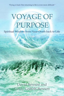 David Bennett Voyage of Purpose: Spiritual Wisdom from Near-Death back to Life