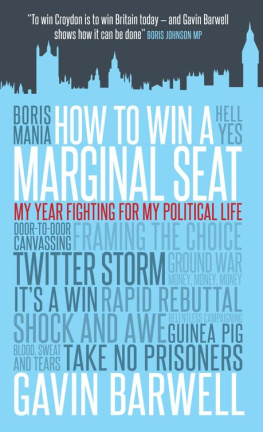 Gavin Barwell How to Win a Marginal Seat: My Year Fighting For My Political Life