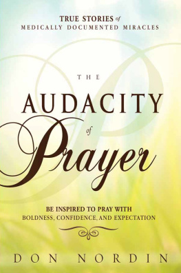 Don Nordin - The Audacity of Prayer: Be Inspired to Pray with Boldness, Confidence and Expectation