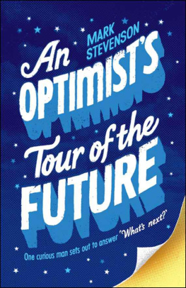 Mark Stevenson - An Optimists Tour of the Future: One Curious Man Sets Out to Answer Whats Next?