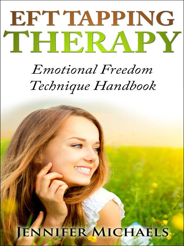 EFT TAPPING THERAPY Emotional Freedom Technique Handbook By Jennifer - photo 1