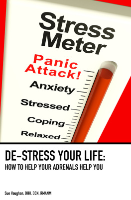 Sue Vaughan - De-Stress Your Life: How to Help Your Adrenals Help You