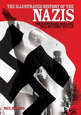 Paul Roland - The Illustrated History of the Nazis