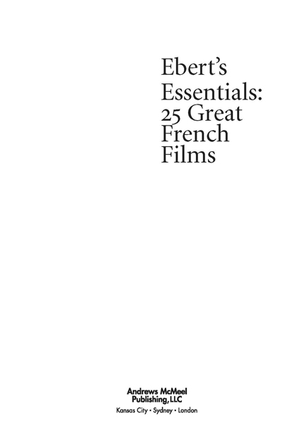 25 Great French Films copyright 2012 by Roger Ebert All rights reserved No - photo 3