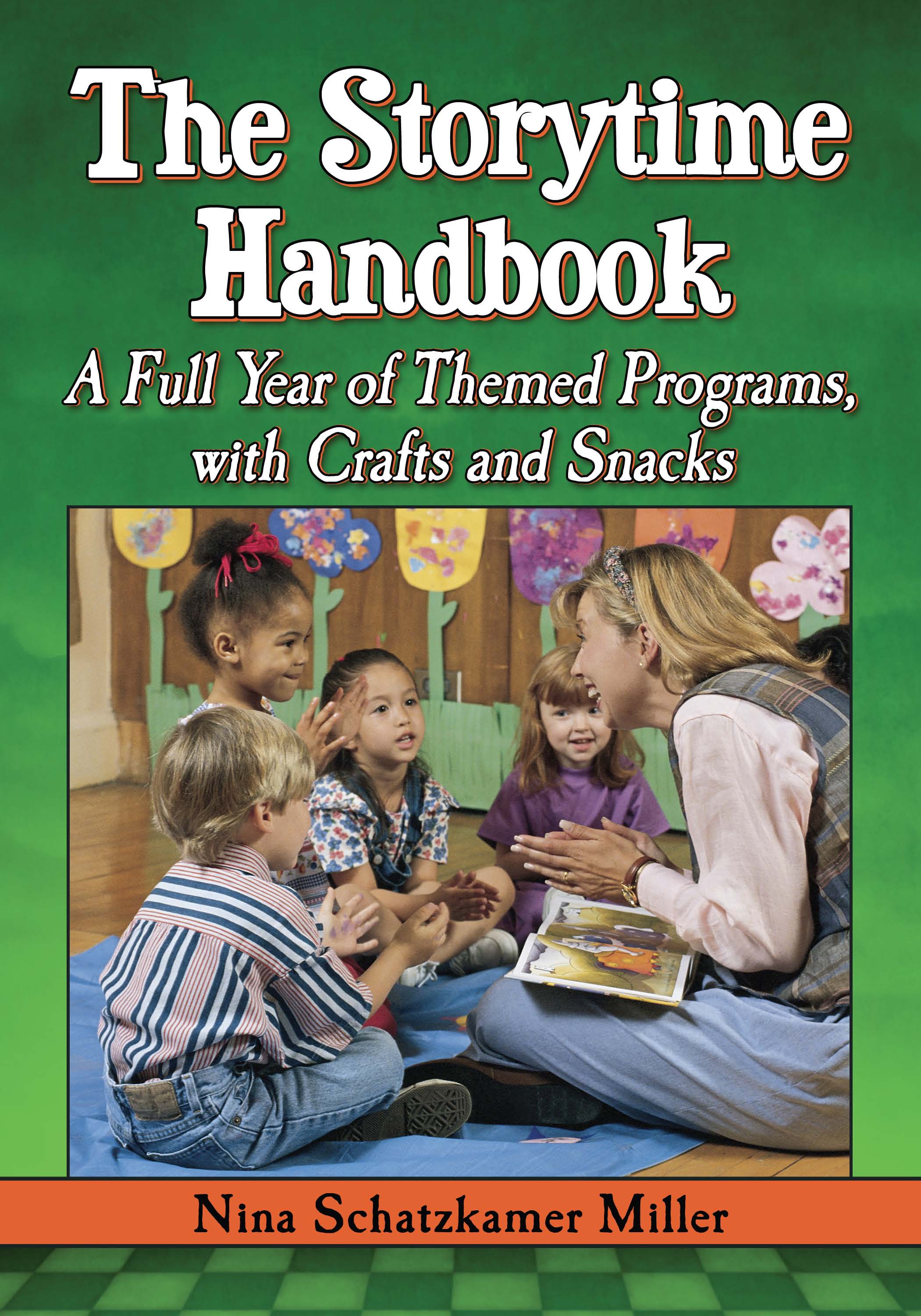 The Storytime Handbook A Full Year of Themed Programs with Crafts and Snacks - image 1