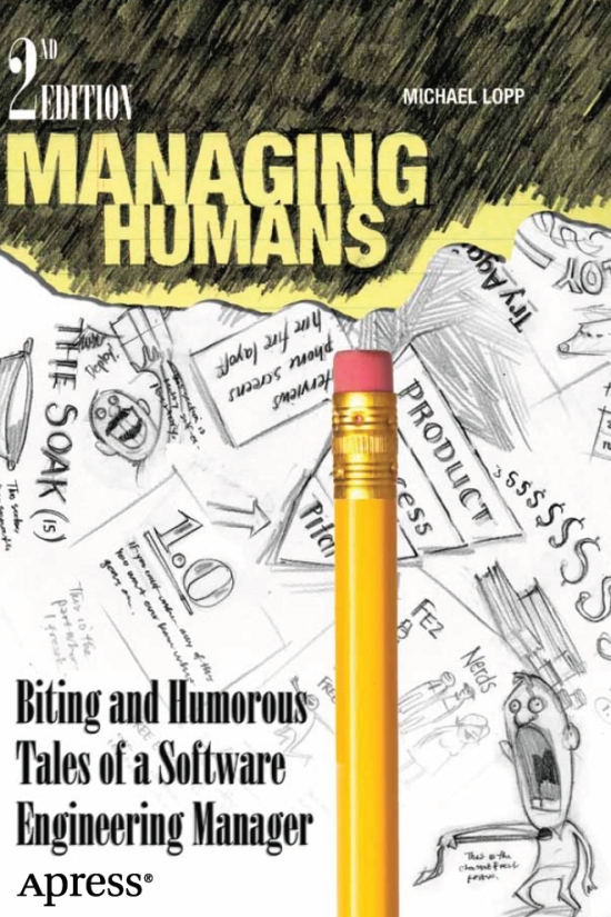 Managing Humans Biting and Humorous Tales of a Software Engineering Manager - image 1