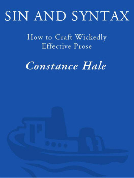 Constance Hale - Sin and Syntax: How to Craft Wickedly Effective Prose