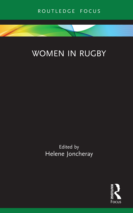 Women in Rugby This is the first book to introduce key themes in the study of - photo 1