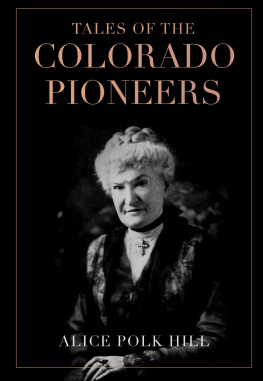 Alice Polk Hill - Tales of the Colorado Pioneers