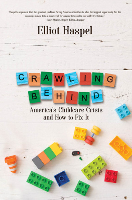 Elliot Haspel - Crawling Behind: Americas Child Care Crisis and How to Fix It