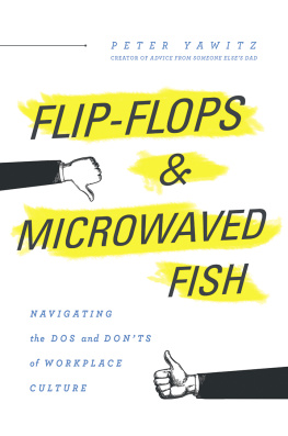 Peter Yawitz - Flip-Flops and Microwaved Fish: Navigating the Dos and Donts of Workplace Culture